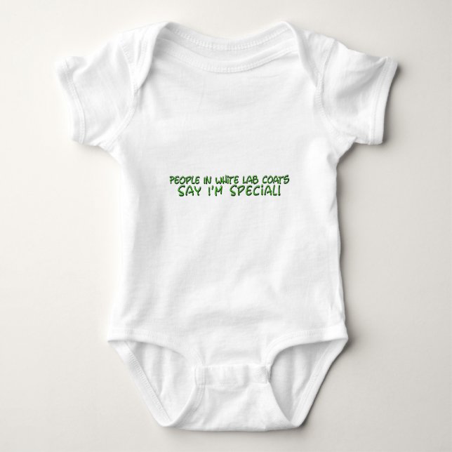 People in White Lab Coats Say I'm Special Baby Bodysuit (Front)