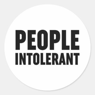 People Intolerant Classic Round Sticker