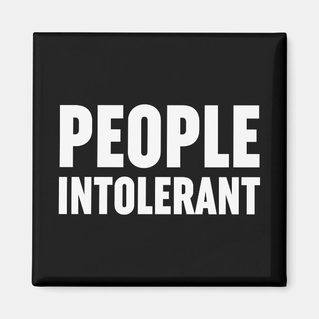 People Intolerant Magnet (Front)
