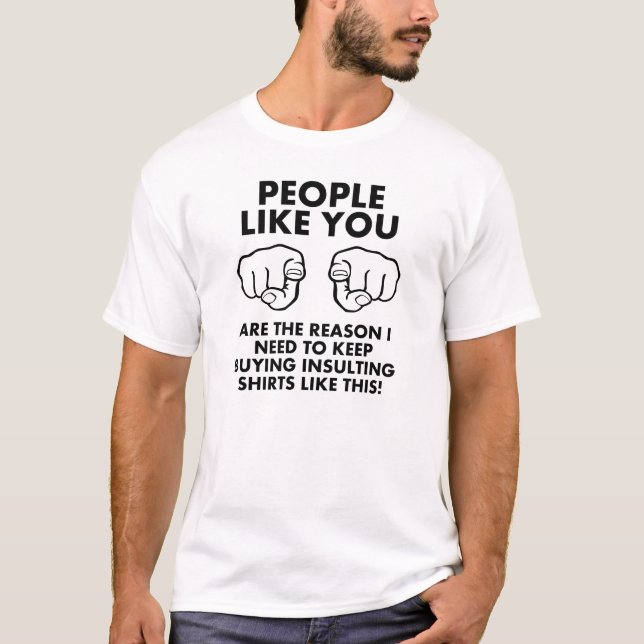People Like You Funny T-shirt (Front)