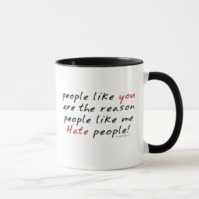 People Like You Hate People Mug (Right)