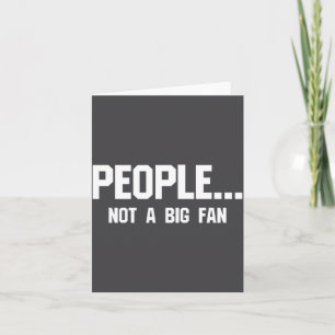 People Not A Big Fan Funny Introvert Card