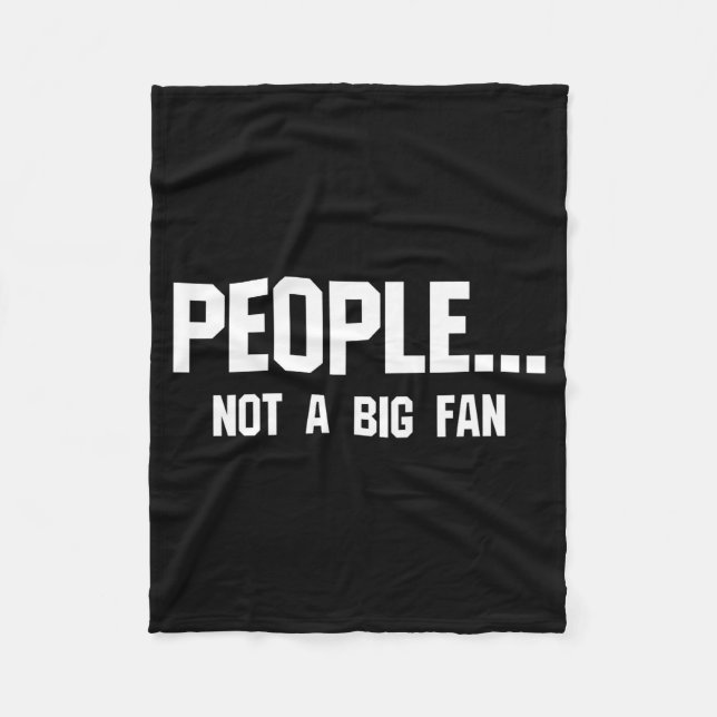 People Not A Big Fan Funny Introvert  Fleece Blanket (Front)