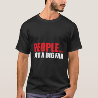 People Not A Big Fan Introvert Sarcasm Quote Intro T-Shirt