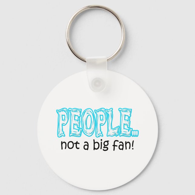 People not a big fan key ring (Front)