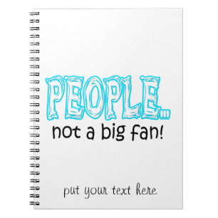 People not a big fan notebook