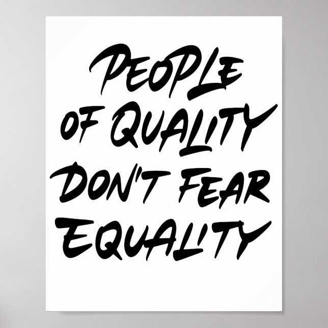 People Of Quality Do Not Fear Equality Poster (Front)