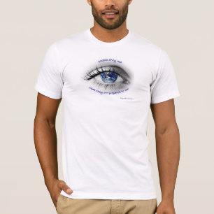 People only see what they are prepared to see T-Shirt