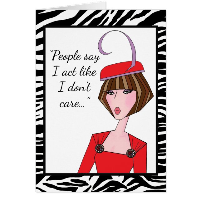 “People say I act like I don’t care…not an act!” (Front)