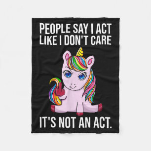 People Say I Act Like I Dont Care Funny Sarcastic Fleece Blanket