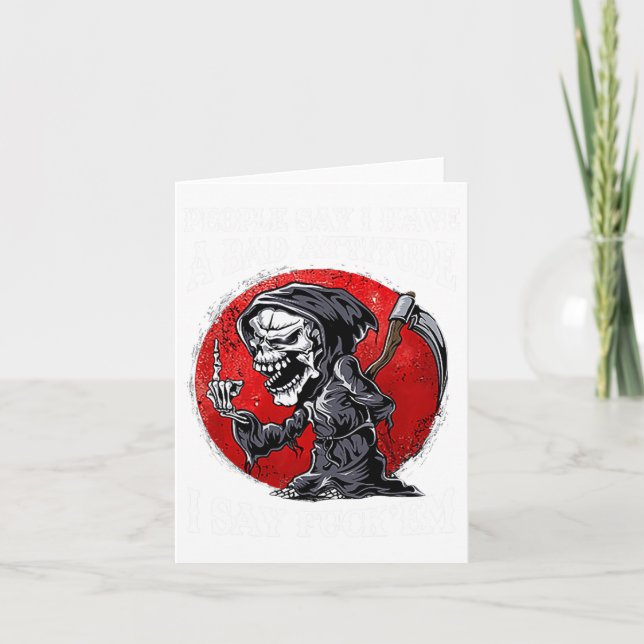 People Say I Have A Bad Attitude I Say For'em  Card (Front)