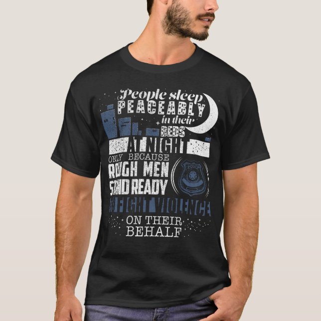 People Sleep Peaceably Only Because Tough Men T-Shirt (Front)