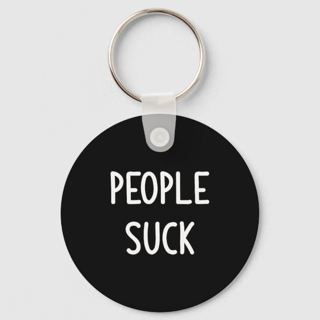 People Suck, Funny, Joke, Sarcastic, Family  Key Ring (Front)