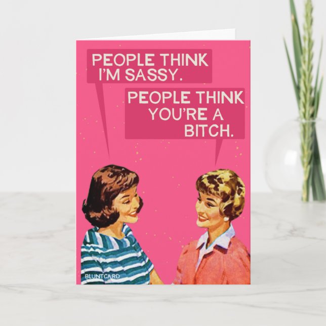 People think I'm sassy Card (Front)