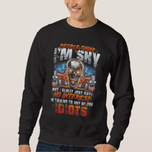 People Think I'm Shy But I Really Just Have No Int Sweatshirt