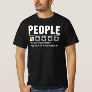 People Total Nightmare Would Not Recommend T-Shirt