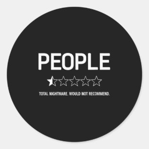 People, Total . Would Not Recommend. Jokes, Funny Classic Round Sticker