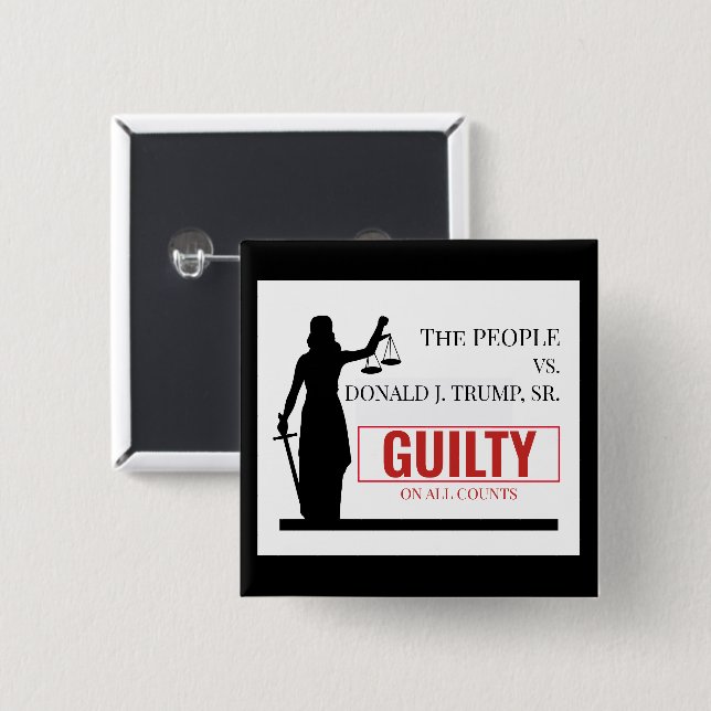 People versus Trump Guilty Verdict 15 Cm Square Badge (Front & Back)