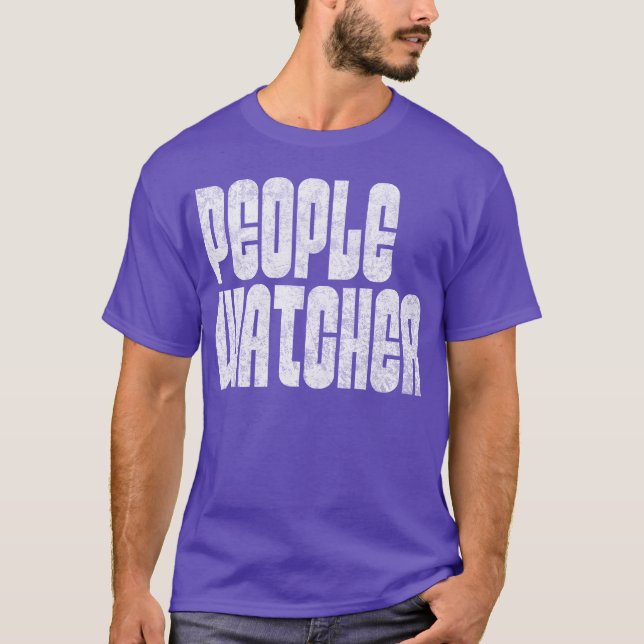 People Watcher funny T-Shirt (Front)
