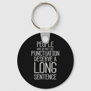 People Who Do Not Use Punctuation Funny Grammar  Key Ring