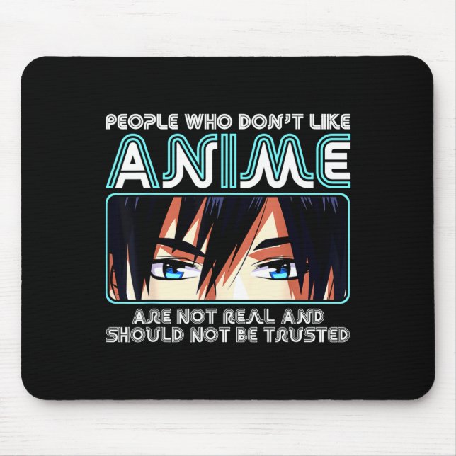 People Who Don't Like Anime For Women, Men, Teen G Mouse Pad (Front)