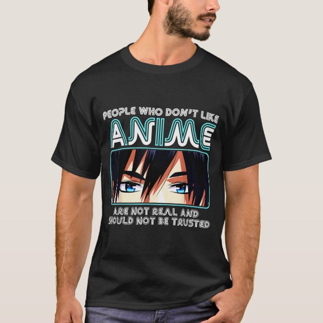 People Who Don't Like Anime For Women, Men, Teen G T-Shirt (Front)