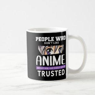 People Who Don't Like Anime Funny Japanese Manga O Coffee Mug