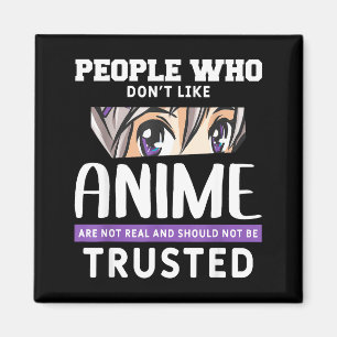 People Who Don't Like Anime Funny Japanese Manga O Magnet