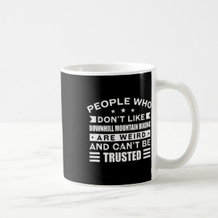 People Who Don't Like Mountain Biking Adventure Sp Coffee Mug