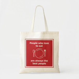 People who love to eat are always the best people tote bag