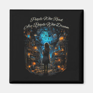 People Who Read Are People Who Dream Quote Bookish Magnet