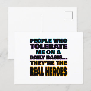People Who Tolerate Me On A Daily Basis Are Heroes Postcard