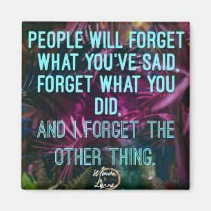 People will forget magnet