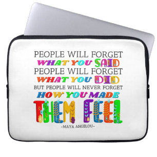 People Will Never Forget How You Made Them Feel Laptop Sleeve