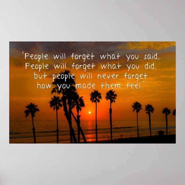 People will never forget how you made them feel poster (Front)