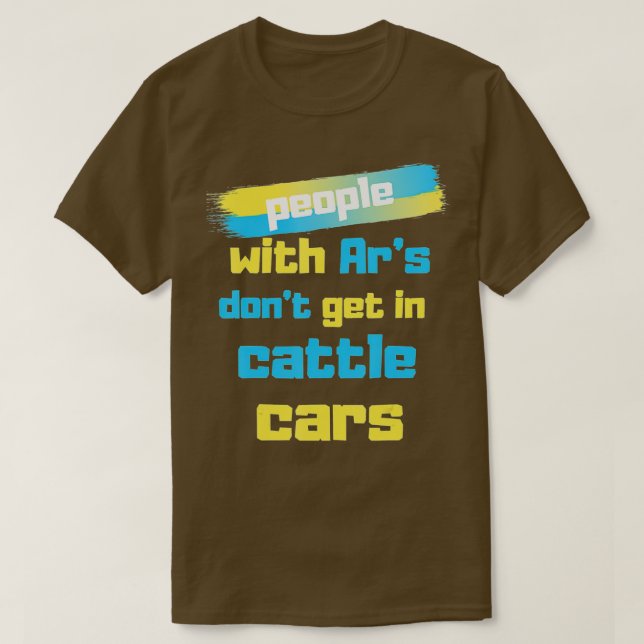 people with ars dont get in cattle carscool design T-Shirt (Design Front)