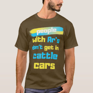 people with ars dont get in cattle carscool design T-Shirt