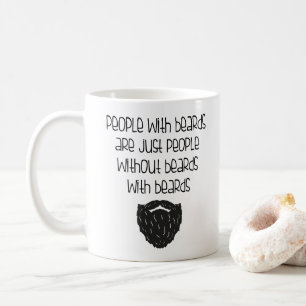 People with beards Funny Father Birthday Sarcastic Coffee Mug