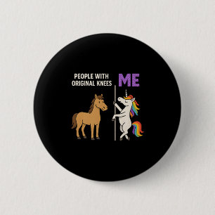 People With Original Knees And Me Unicorn Horse Pr 6 Cm Round Badge