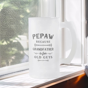 Pepaw Funny Grandfather Is For Old Guys Frosted Glass Beer Mug