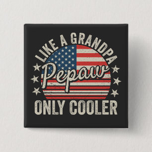 Pepaw Like a Grandpa Only Cooler USA Flag Square 15 Cm Square Badge