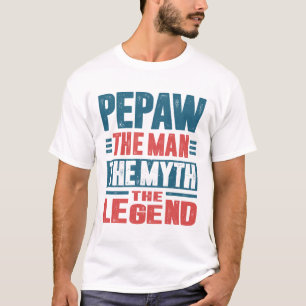 Pepaw The Man The Myth T-Shirt