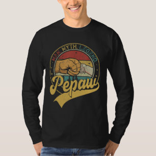 Pepaw The Man The Myth The Legend Family Father's T-Shirt