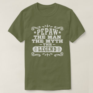Pepaw The Man The Myth The Legend T-Shirt