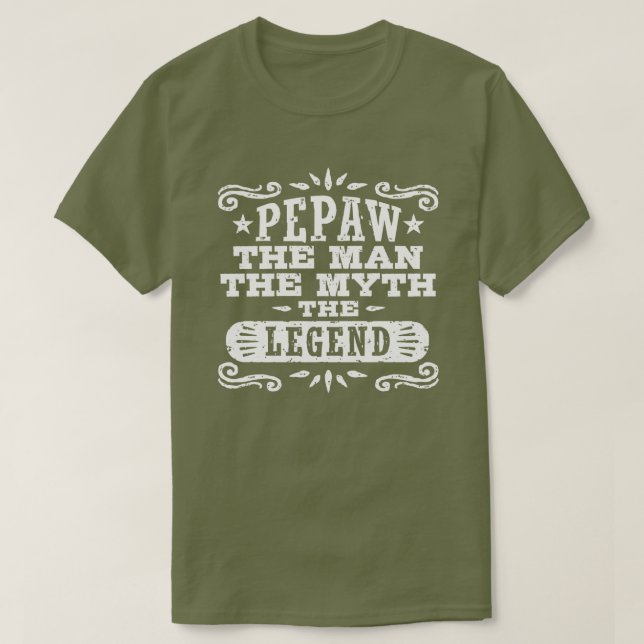 Pepaw The Man The Myth The Legend T-Shirt (Design Front)