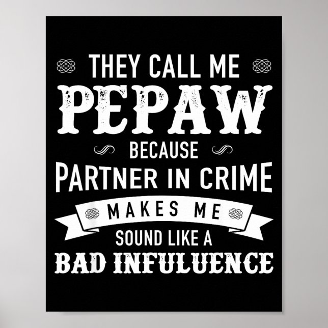 Pepaw_ They Call Me Pepaw Because Partner In Crime Poster (Front)