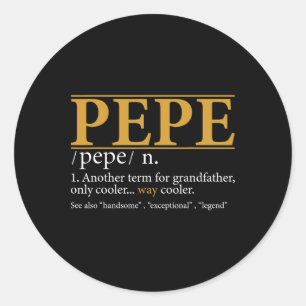 Pepe Definition Fathers Day Gift Grandpa Gift Classic Round Sticker