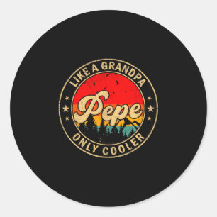 Pepe Like A Grandpa Only Cooler Retro For Papa Gra Classic Round Sticker