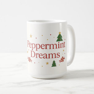 Peppermint Dreams Sweet, Minty, and Full of Joy Coffee Mug