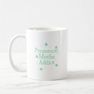 Peppermint Mocha Addict (Mint) Coffee Mug